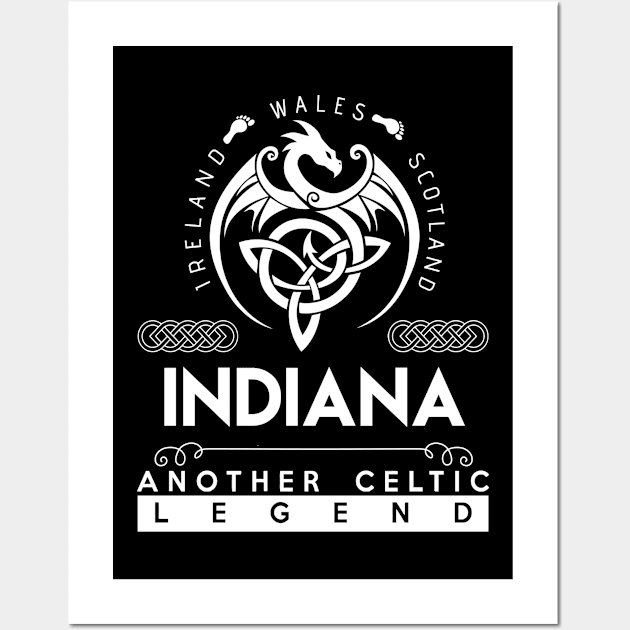 Indiana Name T Shirt - Another Celtic Legend Indiana Dragon Gift Item Wall Art by harpermargy8920